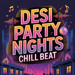 Desi Party Nights Chill Beat