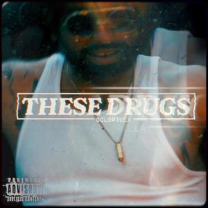 These Drugs (feat. Goldrilla) [Explicit]