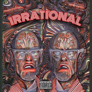 IRRATIONAL (feat. SAUCYFORCAM) [Explicit]