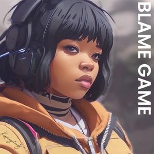 Blame Game (Explicit)