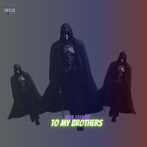 To My Brothers (Explicit)