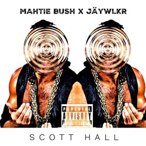 Scott Hall (feat. Mahtie Bush) [Explicit]