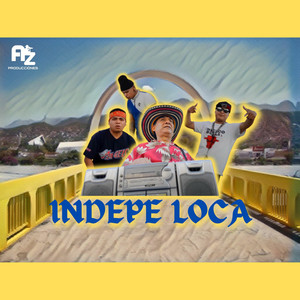 Indepe Loca (Remasterizado)