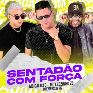 Sentadão com Força (feat. MC Calixto & MC Leozinho ZS) [Explicit]