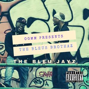 The Bleus Brothaz (Explicit)