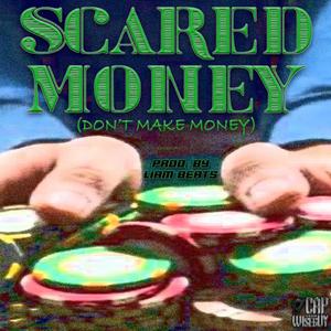 SCARED MONEY (DON'T MAKE MONEY) (Explicit)