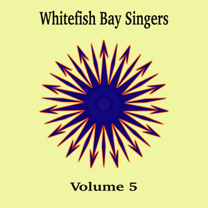 Whitefish Bay Singers, Vol. 5