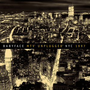 Babyface Unplugged Nyc 1997 Qq音乐 千万正版音乐海量无损曲库新歌热歌天天畅听的高品质音乐平台