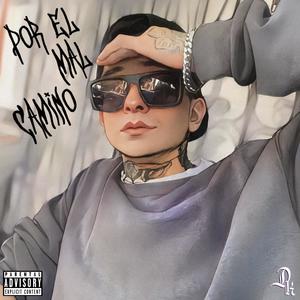 Por El Mal Camino (Explicit)