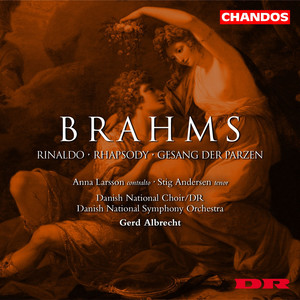 Brahms: Alto Rhapsody, Rinaldo, Gesang der Parzen (Choral Works, Vol. 3)