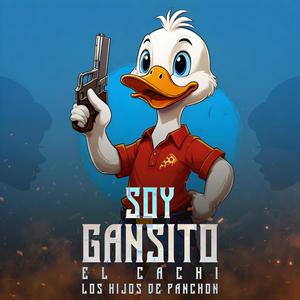 Soy Gansito (feat. Los hijos de Panchon)