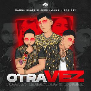 Otra Vez (feat. Jemmyliano & Zati Boy)