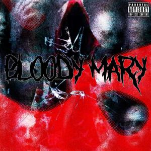 Bloody Mary(feat. Kodeine Slim) (Explicit)