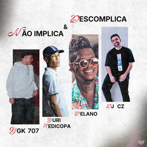 Não Implica & Descomplica (Explicit)