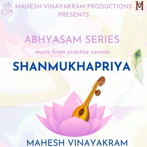 Abhyasam Series Shanmukhapriya