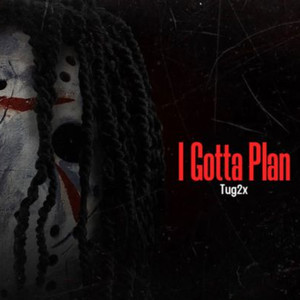 I Gotta Plan (Explicit)