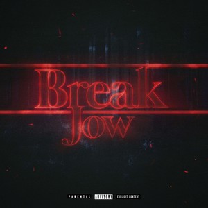 Break Jow (Explicit)