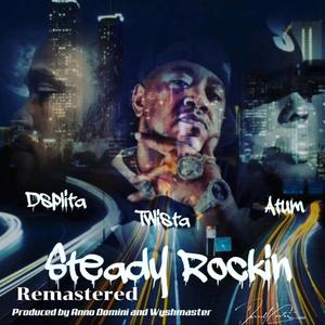 Steady Rockin Remastered (feat. Twista & Atum Hunter) (Radio Edit)