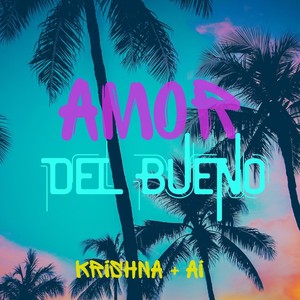 Amor del Bueno (feat. A.I.)