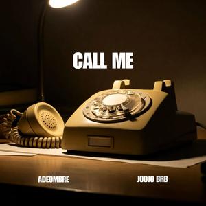 CALL ME (feat. JOOJO BRB) [Explicit]