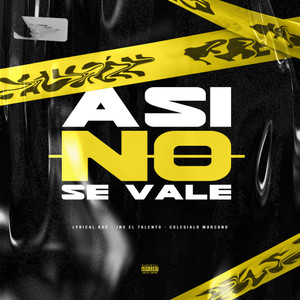 Así No Se Vale (feat. JNS El Talento & Colegialo Marcano) [Explicit]