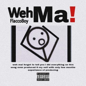 Weh Ma! (Explicit)