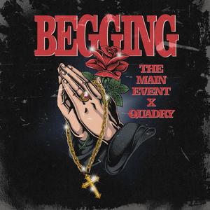 BEGGING (feat. Quadry) (Explicit)