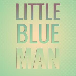 Little Blue Man