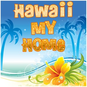 Hawaii My Home