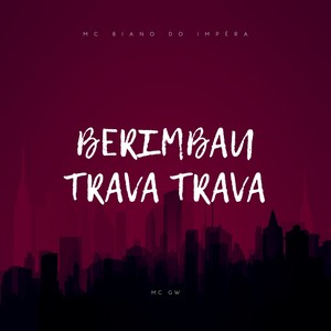 BERIMBAU TRAVA TRAVA (Explicit)