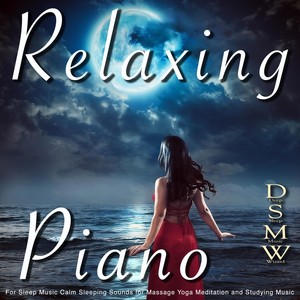 Relaxing Piano for Sleep Music Calm Sleeping Sounds for Massage Yoga Meditation and Studying Music