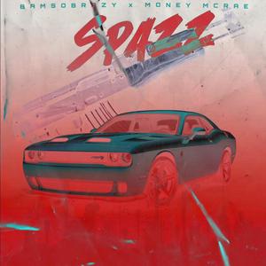 Spazz (feat. Money McRae) (Explicit)