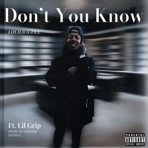 Don't You Know (feat. Lil Grip) [Explicit]