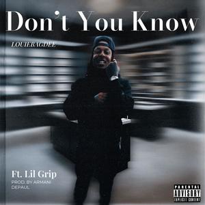 Don't You Know (feat. Lil Grip) (Explicit)