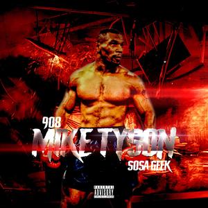 Mike Tyson (feat. Sosa Geek) [Explicit]