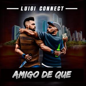 AMIGO DE QUE (Explicit)