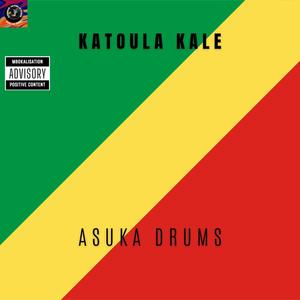 KATOULA KALE (feat. CHRIST ROSSIGNOL & ASUKA DRUMS)