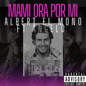 MAMI ORA POR MI (feat. Angelo) [Explicit]