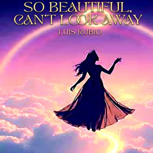 So Beautiful, Can't Look Away