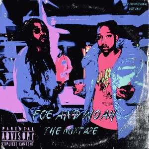 FOE AND WOAH THE MIXTAPE (Explicit)