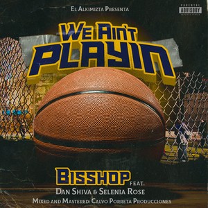 We Ain't Playin (Explicit)