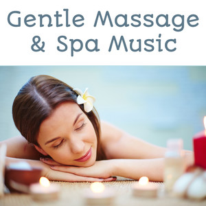 Gentle Massage & Spa Music