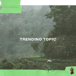 Trending Topic (Explicit)