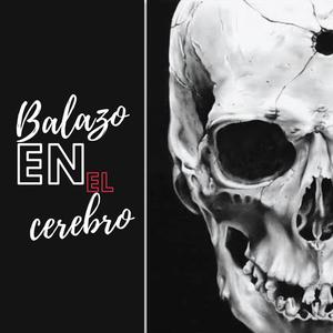 Balazo en el cerebro (Explicit)