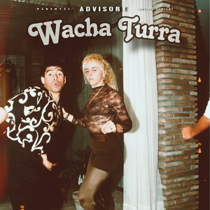 Wacha Turra (Explicit)