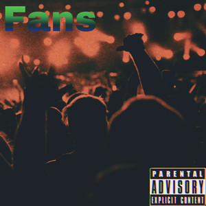 Fans (Explicit)