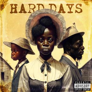 Hard Days (feat. Ashton Francis, Hwy 308, Snackz & MBK Supreme) (Explicit)