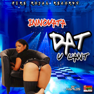 Dat U Want - Single