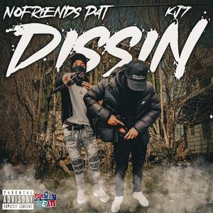 DISSIN (feat. N0friends Pat) [Explicit]