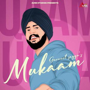 Mukaam (feat. Gurneet Saggu)